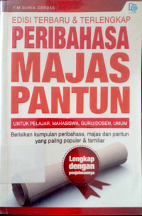 Peribahasa Majas Pantun: Untuk pelajar, mahasiswa, guru/dosen, umum; bersihkan kumpulan peribahasa, majas dan pantun yang paling populer dan familiar