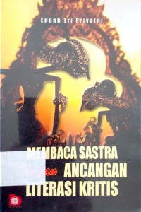 Membaca sastra dengan ancangan literasi kritis