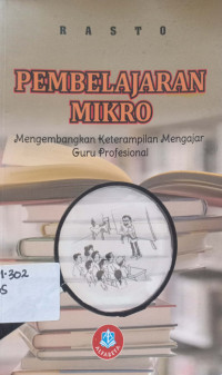 Pembelajaran Mikro: Mengembangan ketrampilan mengajar guru Profesional