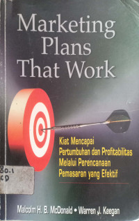 Marketing Plans that work: Kiat mencapai pertumbuhan dan Profitabilitas Melalui Perencanaan Pemasaran yg efektif