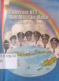 Gubernur NTT dari masa ke masa; Profil, Karya, dan Harapan