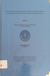 Pengaruh Penggunaan Media Sosial terhadap Moralitas Spiritual Remaja di Jemaat GMIT Lidamanu Batubao Klasis Kupang Barat.