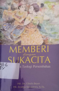 Memberi dengan sukacita : Tafsiran dan teologi persembahan