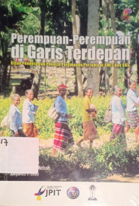 PREMPUAN-PEREMPUAN digaris terdepan:Kisah Pendeta dan Pekerja Perempuan pertama GMIT dan GKS