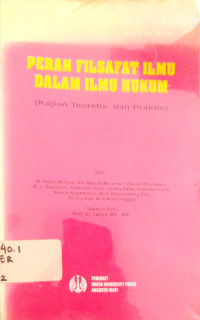PERAN filsafat ilmu dalam ilmu hukum; (kajian teoretis dan praktis)