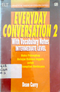 Everyday Conversation 2: With Vocabulary Notes and Audio - Cassete = Buku Pelengkap Belajar Bahasa Inggris Untuk Keterampilan Berbicara