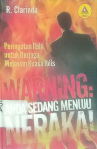 Warning: Anda sedang menuju Neraka; Peringatan Ilahi untuk berjaga Melawan Kuasa Iblis